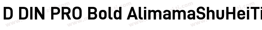 D DIN PRO Bold AlimamaShuHeiTi字体转换